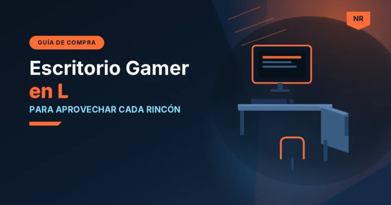 Escritorio gamer en L los 5 mejores de México 2026 - portada NetaReview