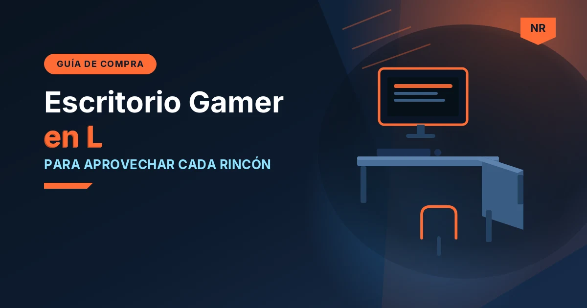 Escritorio gamer en L los 5 mejores de México 2026 - portada NetaReview