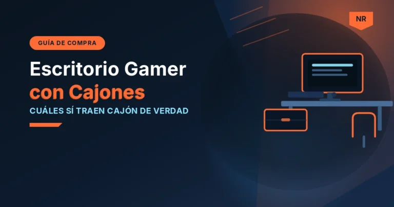 Escritorio gamer con cajones los 4 mejores de México 2026 - portada NetaReview