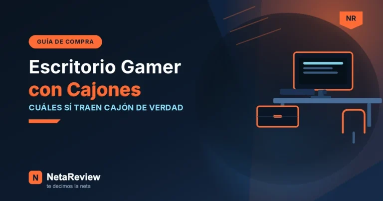Escritorio gamer con cajones los 4 mejores de México 2026 - portada NetaReview