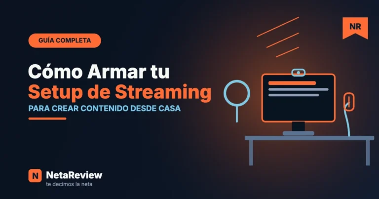 Cómo armar tu setup de streaming y creación de contenido 2026 - portada NetaReview