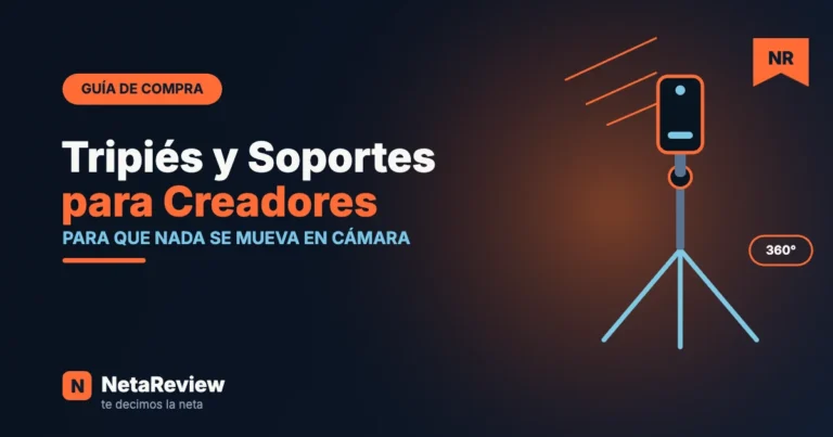 Los mejores tripiés y soportes para crear contenido 2026 - portada NetaReview